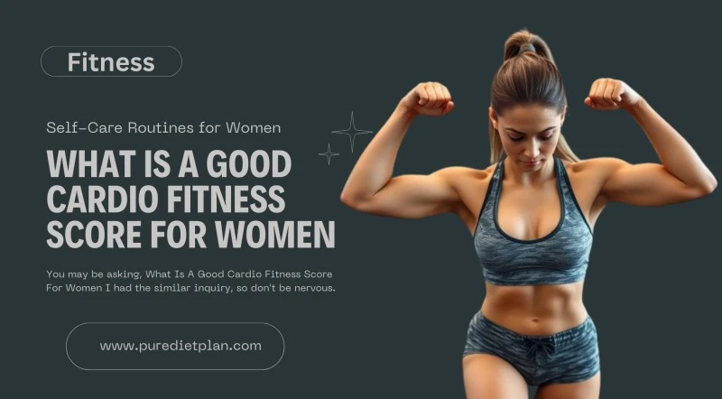 What Is A Good Cardio Fitness Score For Women What Is A Good Cardio Fitness Score For Women